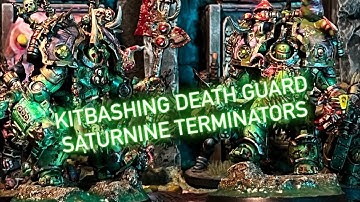 Converting The Saturnine Terminator Armour with Nurgles Death Guard Blessings Kitbash