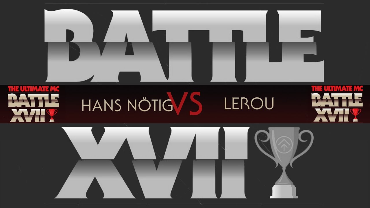 1/8 Finale | HANS NÖTIG vs. LEROU | Ultimate MC Battle XVII