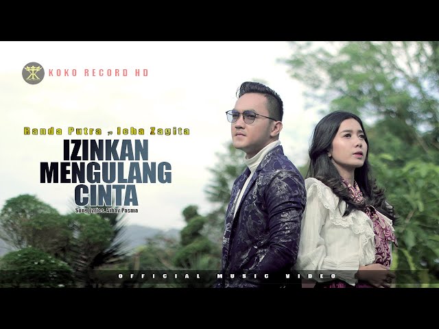 Randa Putra Ft Icha Zagita - IZINKAN MENGULANG CINTA (Official Music Video) class=