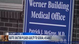 Butte doctor pleads guilty to sexual assault