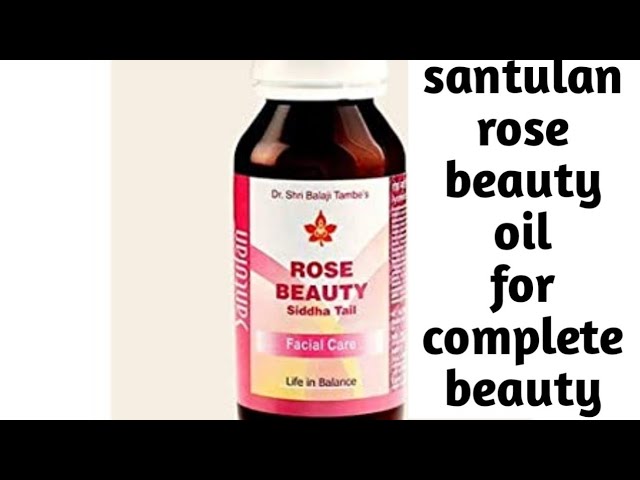 Santulan Rose Beauty Oil For Complete Beauty And Skin Care Youtube Santulan Rose Beauty Oil For Complete Beauty And Skin Care Youtube