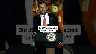 JD Vance Admits To Corruption