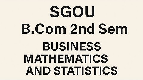 𝗦𝗚𝗢𝗨 𝗕𝗰𝗼𝗺 𝟮nd 𝗦𝗲𝗺 𝗕𝗹𝗼𝗰𝗸 𝟭/𝗨𝗻𝗶𝘁 𝟭/Simple 𝗮𝗻𝗱 Compound Interest | Business Mathematics 𝗮𝗻𝗱 Statistics.
