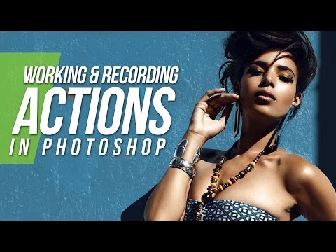 Working & Recording Photoshop Actions - Photoshop Tutorial