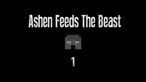 Ashen Feeds The Beast - Episode 1: The Bare Basics (Reuploaded, fixed)