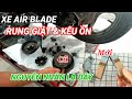 Xe Air blade bị rung giật kêu ồn nguyên nhân là đây cách sửa rất là dễ