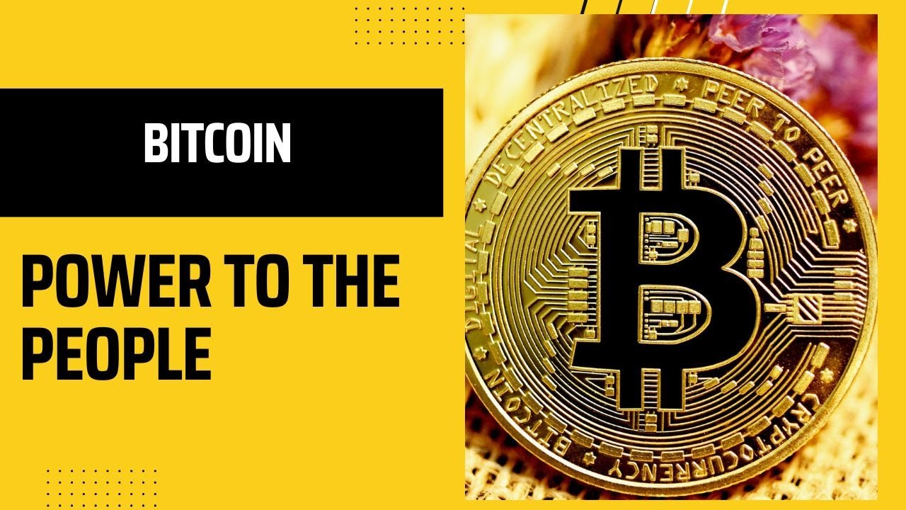 Bitcoin: Power to the People