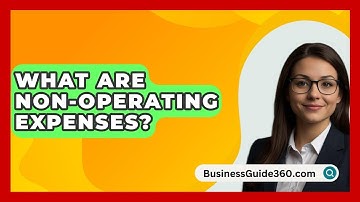 What Are Non-operating Expenses? - BusinessGuide360.com
