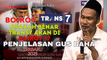 GUS BAHA SESESATAN BERFIKIR TRANS 7 SELURUH SANTRI TIDAK TERIMA #BOIKOTTRANS7