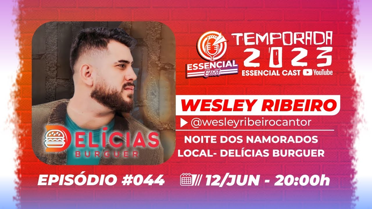 WESLEY RIBEIRO CANTOR - AO VIVO - Essencial Cast #044 (PARTE 2) - YouTube