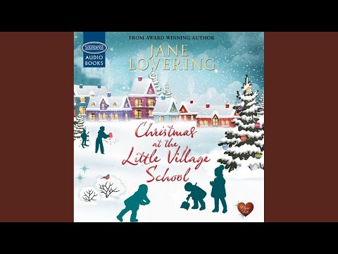 Chapter 7.7 - Christmas at the Little Village School