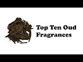 Top Ten Oud Fragrances