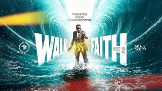 WALK BY FAITH 2 || MIDWEEK SERVICE || 22ND OCTOBER 2025