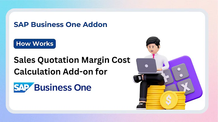 Sales Quotation Margin & Cost Calculation Add-on for SAP B1 – Maximize Profit on Every Quote!