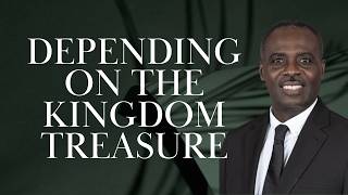 DEPENDING ON THE KINGDOM TREASURE | Rev. Ampong | SUNDAY SERVICE | ICGC CHICAGO