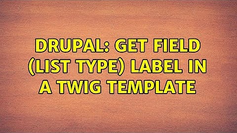 Drupal: Get field (list type) label in a twig template