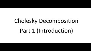 Cholesky Decomposition (Part 1) ll Simple Introduction ll  Explained ll Linear Algebra