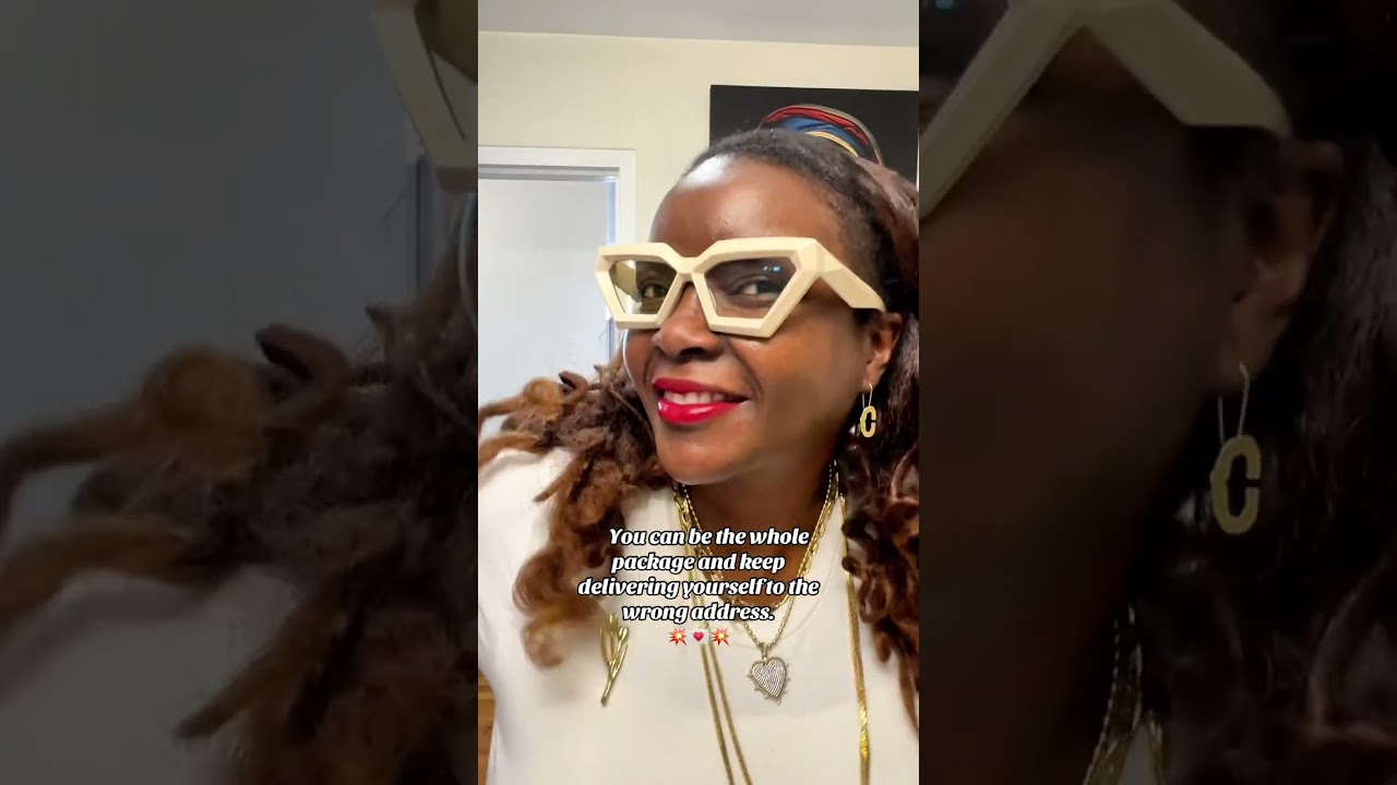 You can be the whole package and keep delivering yourself to the wrong address