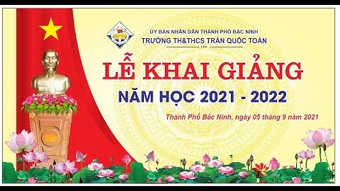Khai giảng Trường TH&THCS Trần Quốc Toản năm học 2021 - 2022