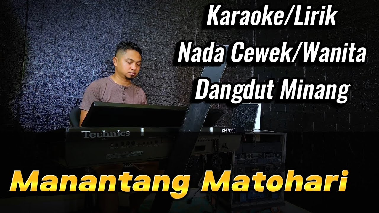 MANANTANG MATOHARI ( GAFUR SYAH ) - Karaoke/Lirik Nada WANITA