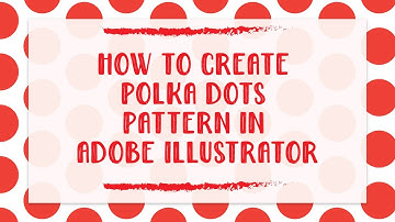 How to create polka dot pattern in Adobe Illustrator (2021)