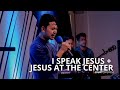 I Speak Jesus   Jesus At The Center | Light Church