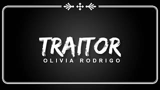 Olivia Rodrigo - Traitor {Lyrics}