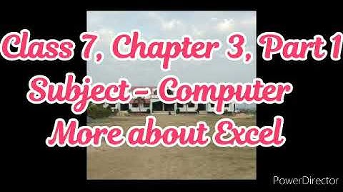 Class 7 | Chapter 3 | Part 1 | Subject - Computer ( More about Excel )