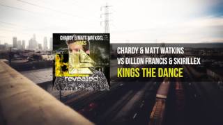 Chardy & Matt Watkins vs Dillon Francis & Skirillex - Kings The Dance (DropTheHouse Mashup)