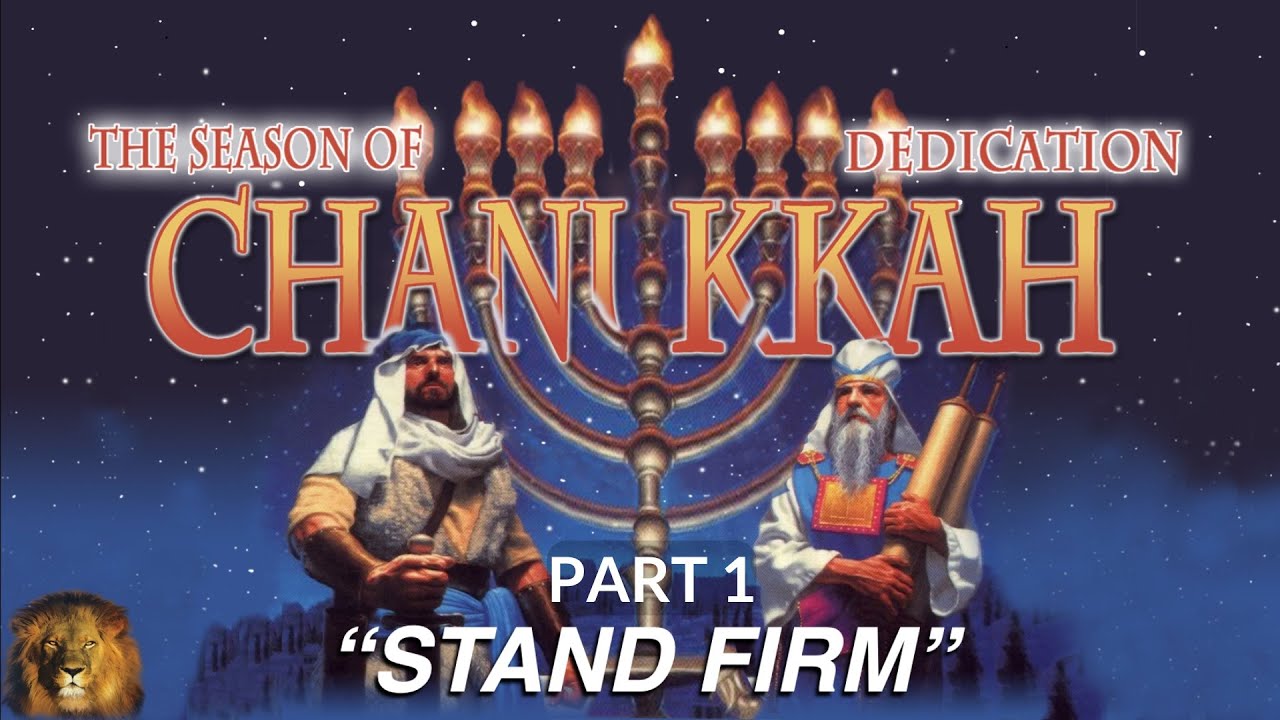 SHOFAR-2025-12-13 Part 1: Chanukkah - Stand Firm - Rabbi Matthew