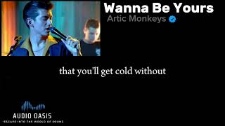 Artic Monkeys- Wanna Be Yours (lyrics)(instrumental last)