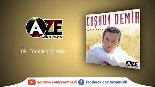 Coşkun Demir - Türküleri Özledim