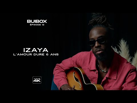 Izaya - L’amour dure 6 ans | BUIBOX - Épisode 12 (Saison 01)