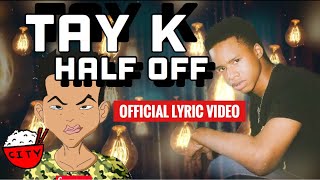 Tay K - Half Off (Official Lyric Video)