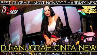 DJ ANUGRAH CINTA NEW‼️Best Dugem Funkot Hard Nonstop Lagu PiLihan Terbaik Super Kenceng Cuy‼️