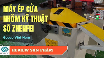 Máy ép góc cửa nhôm kĩ thuật số Zhenfei | Gopco Việt Nam