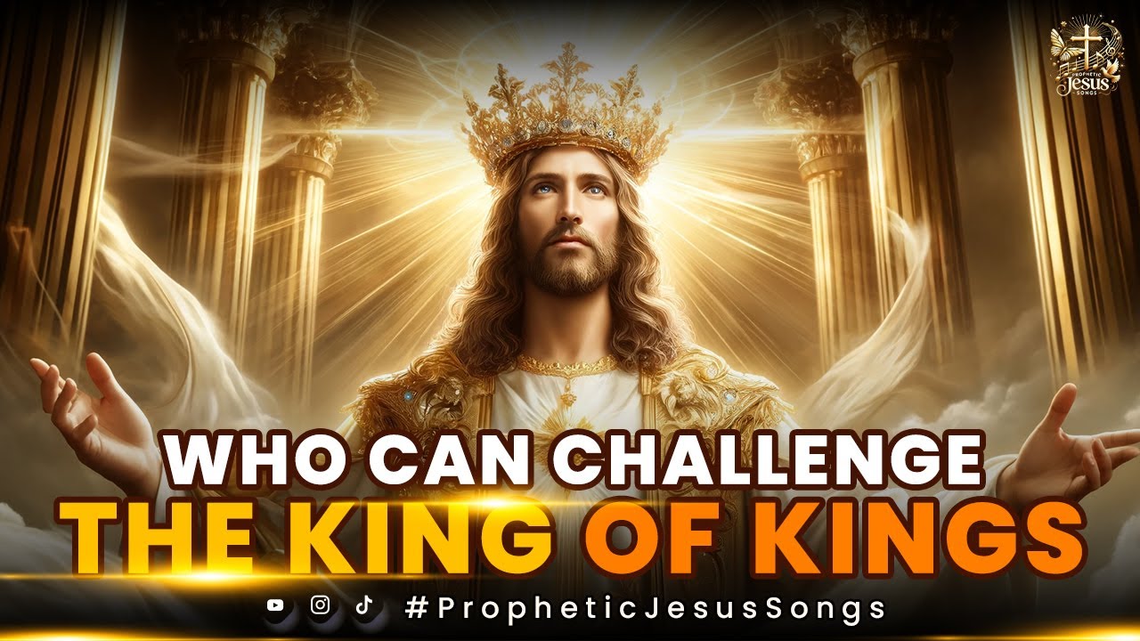 Who Can Challenge the King of Kings | Powerful Worship Song | Original ...