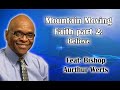 Mountain moving faith pt 2 believe  bishop werts