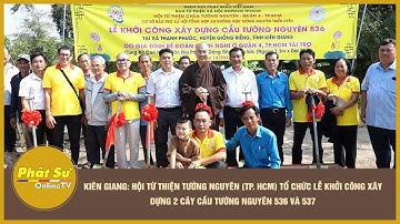 Hội từ thiện Tường Nguyên (TP. HCM) tổ chức lễ khởi công xây dựng 2 cây cầu Tường Nguyên 536 và 537