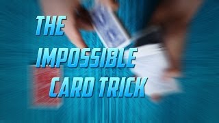 THE IMPOSSIBLE CARD TRICK - REVEALED