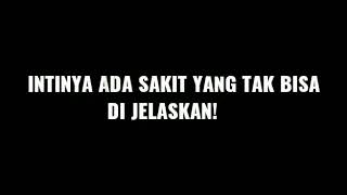 StoryWhatsaap,Sakit Yang Tidak Bisa Dijelaskan😄