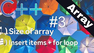 C++ | Size of array & insert items + for loop. 3