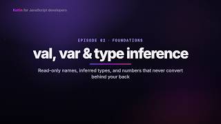 val, var & type inference | Kotlin for JavaScript Developers
