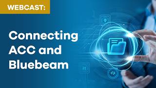 Better Together  Connecting Autodesk Construction Cloud and Bluebeam