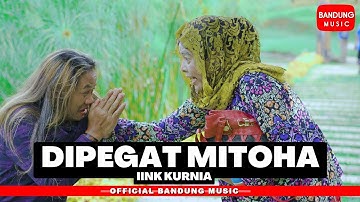 DIPEGAT MITOHA - IINK KURNIA [Official Bandung Music]