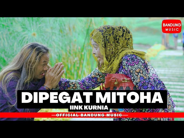 DIPEGAT MITOHA - IINK KURNIA [Official Bandung Music] class=