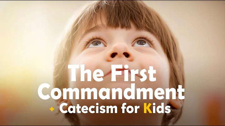 The First Commandment | Catechism for Kids
