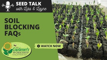 Seed Talk #74 - Soil Blocking FAQs