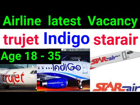 Indigo starair trujet latest Vacancy | latest vacancy in airlines  | Airline latest Vacancy 2021