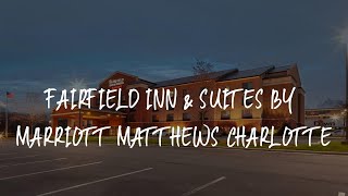 Fairfield Inn & Suites by Marriott Matthews Charlotte Review - Charlotte , United States of America